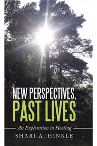 New Perspectives, Past Lives