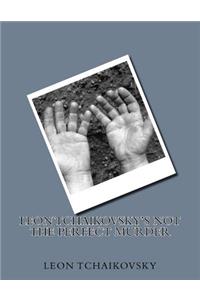 Leon Tchaikovsky's NOT THE PERFECT MURDER