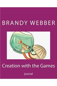 Creation with the Games