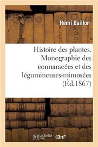 Histoire Des Plantes. Monographie Des Connaracées Et Des Légumineuses-Mimosées