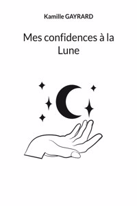 Mes confidences à la Lune