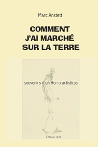 Comment j'ai marché sur la terre