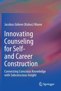 Innovating Counseling for Self- And Career Construction