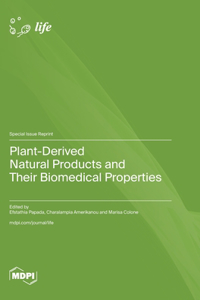 Plant-Derived Natural Products and Their Biomedical Properties