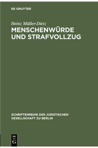 Menschenwurde Und Strafvollzug