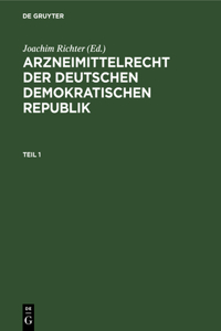 Arzneimittelrecht Der Deutschen Demokratischen Republik. Teil 1