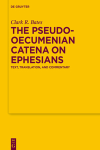 The Pseudo-Oecumenian Catena on Ephesians