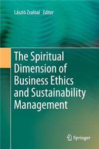 Spiritual Dimension of Business Ethics and Sustainability Management