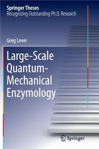Large-Scale Quantum-Mechanical Enzymology