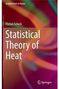 Statistical Theory of Heat
