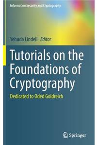 Tutorials on the Foundations of Cryptography