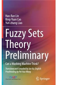 Fuzzy Sets Theory Preliminary