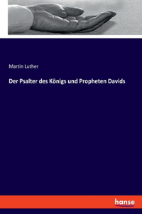 Der Psalter des Königs und Propheten Davids