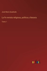 La Fe revista religiosa, política y literaria