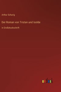 Der Roman von Tristan und Isolde