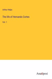 life of Hernando Cortes
