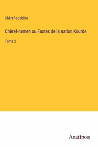 Chèref-nameh ou Fastes de la nation Kourde