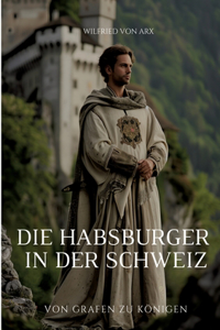 Die Habsburger in der Schweiz