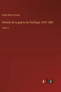 Histoire de la guerre du Pacifique 1879-1880