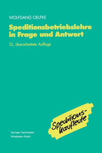 Speditionsbetriebslehre in Frage und Antwort
