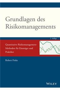 Grundlagen des Risikomanagements - Quantitative Risikomanagement-Methoden fur Einsteiger und Praktiker 2e