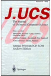 J.Ucs the Journal of Universal Computer Science: Annual Print and CD-ROM Archive Edition Volume 1 1995
