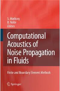 Computational Acoustics of Noise Propagation in Fluids - Finite and Boundary Element Methods