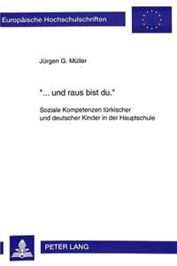 «... Und Raus Bist Du.»