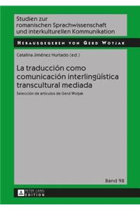 traducción como comunicación interlingueística transcultural mediada