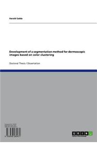 Development of a Segmentation Method for Dermoscopic Images Based on Color Clustering