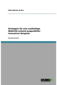 Strategien Für Eine Nachhaltige Mobilität Anhand Ausgewählter Innovativer Beispiele