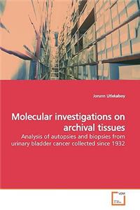 Molecular investigations on archival tissues