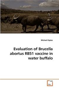 Evaluation of Brucella abortus RB51 vaccine in water buffalo