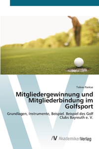 Mitgliedergewinnung und Mitgliederbindung im Golfsport