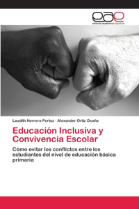 Educación Inclusiva y Convivencia Escolar