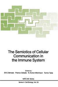 The Semiotics of Cellular Communication in the Immune System