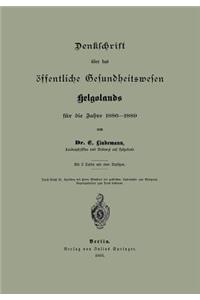 Denklchrift über das öffentliche Gesundheitswesen Helgolands für die Jahre 1886–1889