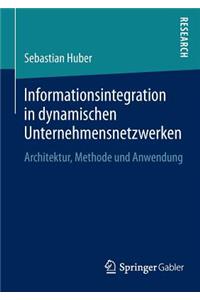 Informationsintegration in dynamischen Unternehmensnetzwerken