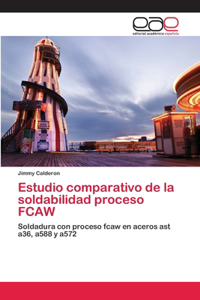 Estudio comparativo de la soldabilidad proceso FCAW