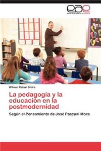 Pedagogia y La Educacion En La Postmodernidad