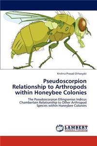 Pseudoscorpion Relationship to Arthropods Within Honeybee Colonies