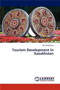 Tourism Development In Kazakhstan