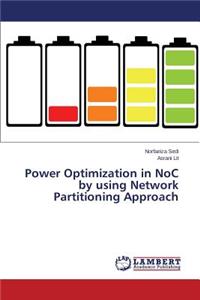 Power Optimization in NoC by using Network Partitioning Approach