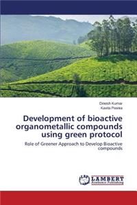 Development of bioactive organometallic compounds using green protocol