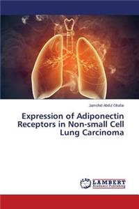 Expression of Adiponectin Receptors in Non-small Cell Lung Carcinoma