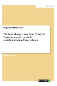Auswirkungen von Basel III auf die Finanzierung von deutschen mittelständischen Unternehmen