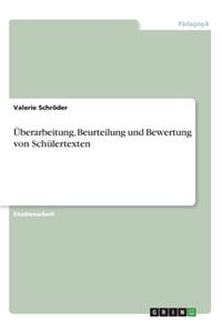 Überarbeitung, Beurteilung und Bewertung von Schülertexten