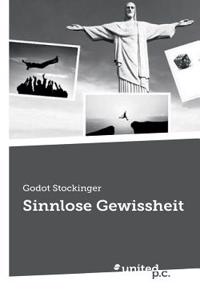 Sinnlose Gewissheit