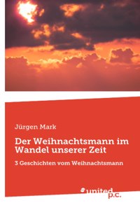 Weihnachtsmann im Wandel unserer Zeit