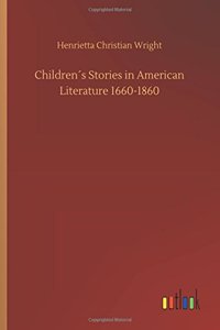 Children´s Stories in American Literature 1660-1860